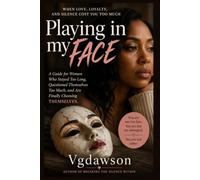 Playing in My Face: When Love, Loyalty, and Silence Cost You Too Much