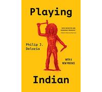 Playing Indian (Yale Historical Publications Series)