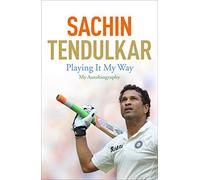 Playing It My Way: My Autobiography: Written by Sachin Tendulkar, 2014 Edition, Publisher: Hodder & Stoughton [Hardcover]