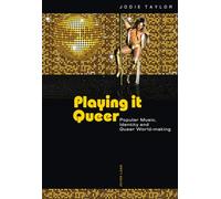 Playing it Queer: Popular Music, Identity and Queer World-making