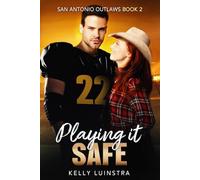 Playing It Safe: San Antonio Outlaws Series Book 2