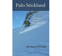 Playing on the Mountain: Ten Years of Writing