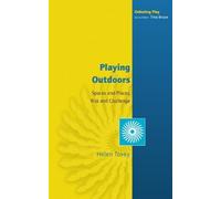 Playing Outdoors: Spaces and Places, Risks and Challenge (Debating Play) by Helen Tovey (2007-11-01)
