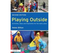 Playing Outside: Activities, ideas and inspiration for the early years