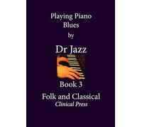 Playing Piano Blues: Folk and Classical