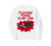 Playing Piano Is My Jam, Pianist Musician Funny Sweatshirt