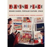 Playing Place: Board Games, Popular Culture, Space