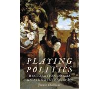 Playing Politics: Restoration Drama and Innovation, 1670-71