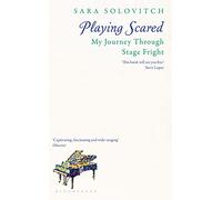 Playing Scared: A History and Memoir of Stage Fright