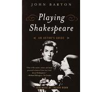 Playing Shakespeare: An Actor's Guide (Methuen Paperback) by Barton, John (2001) Paperback