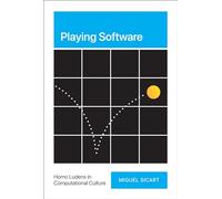 Playing Software: Homo Ludens in Computational Culture