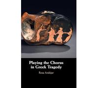 Playing the Chorus in Greek Tragedy – Cambridge University Press