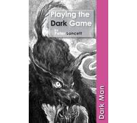 Playing the Dark Game (Dark Man)