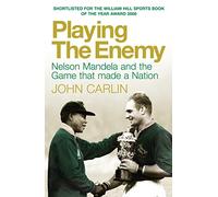 Playing the Enemy: Nelson Mandela and the Game That Made a Nation