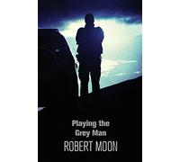 Playing the Grey Man