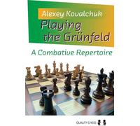 Playing the Grunfeld (Grandmaster Guide Series): A Combative Repertoire