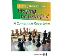 Playing the Grunfeld (Grandmaster Guide Series): A Combative Repertoire