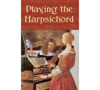 Playing The Harpsichord (Dover Books on Music: Instruments)