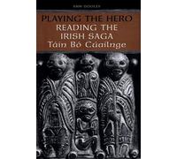 Playing the Hero: Reading the "Tain Bo Cuailnge"