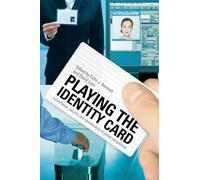 Playing the Identity Card: Surveillance, Security and Identification in Global Perspective