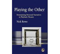 Playing the Other: Dramatizing Personal Narratives in Playback Theatre