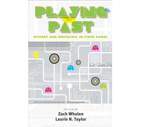 Playing the Past: History and Nostalgia in Video Games