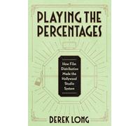 Playing the Percentages: How Film Distribution Made the Hollywood Studio System
