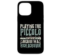 Playing the Piccolo Because I’m a High Achiever Piccolo Case for iPhone 13 Pro Max