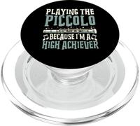 Playing the Piccolo Because I’m a High Achiever Piccolo PopSockets PopGrip for MagSafe