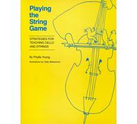 Playing the String Game: Strategies for Teaching Cello and Strings