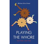 Playing the Whore: The Work of Sex Work (Jacobin)