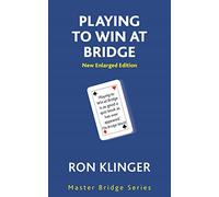 Playing To Win At Bridge: Practical Problems for the Improving Player (MASTER BRIDGE)