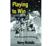 Playing to Win: Australia and the 1972 Ashes