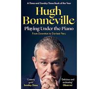 Playing Under the Piano: 'Comedy gold' Sunday Times: From Downton to Darkest Peru