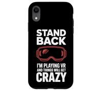 Playing VR And Things Will Get Crazy Stand Back Mode On Case for iPhone XR