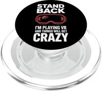 Playing VR And Things Will Get Crazy Stand Back Mode On PopSockets PopGrip for MagSafe