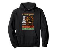 Playing With A Firefighter Will Get You Wet Fireman Pullover Hoodie