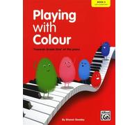 Playing with Colour, Book Three, 'Towards Grade One' at the Piano (late elementary): A Step-By-Step Introduction to the Piano: 3