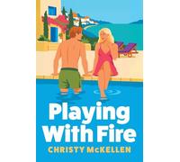 Playing with Fire: A rivals to lovers romance packed with billionaire decadence, private Greek island luxury and LOTS of spice from Christy Mckellen for 2026 (Seductive Secrets, 3)