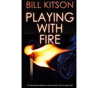 PLAYING WITH FIRE an absolutely addictive crime thriller with a huge twist: 3 (Detective Mike Nash)