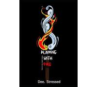 Playing With Fire: He’s the rock. She’s the spark. Will they go up in flames?