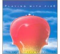 Various - Playing With Fire: THE CELTIC FIDDLE COLLECTION