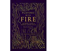 Playing with Fire: The Weird Tales of Arthur Conan Doyle (British Library Hardback Classics): 7