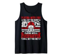 Playing with Fire Will Get You Burnt Rescue Firefighter Tank Top