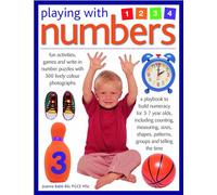 Playing with Numbers: A Playbook to Build Numeracy for 3-7 Years Olds, Including Counting, Measuring, Sizes, Shapes, Patterns, Groups and Telling the Time (Early Learner)