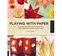 Playing with Paper: Illuminating, Engineering, and Reimagining Paper Art