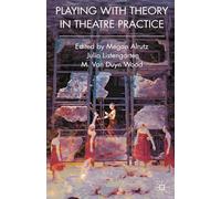 Playing with Theory in Theatre Practice