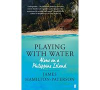 Playing With Water: Alone on a Philippine Island