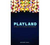 Playland: Secrets of a forgotten scandal