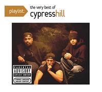 Cypress Hill - Playlist: The Very Best Of Cypress Hill [Explicit]